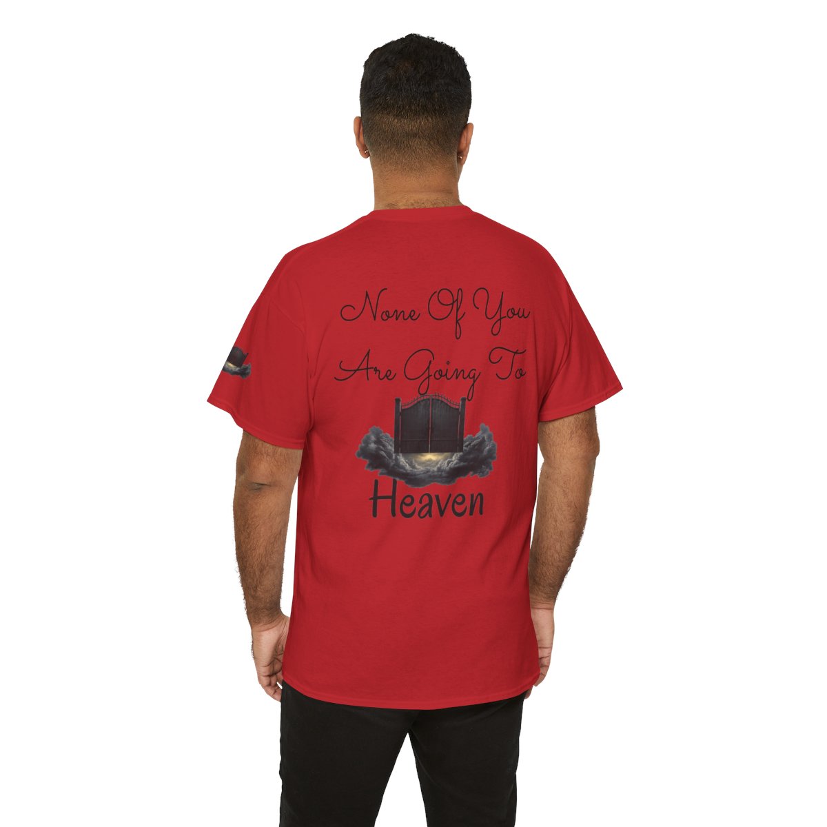 Color: Red | None of You Are Going to Heaven Premium Graphic Tee