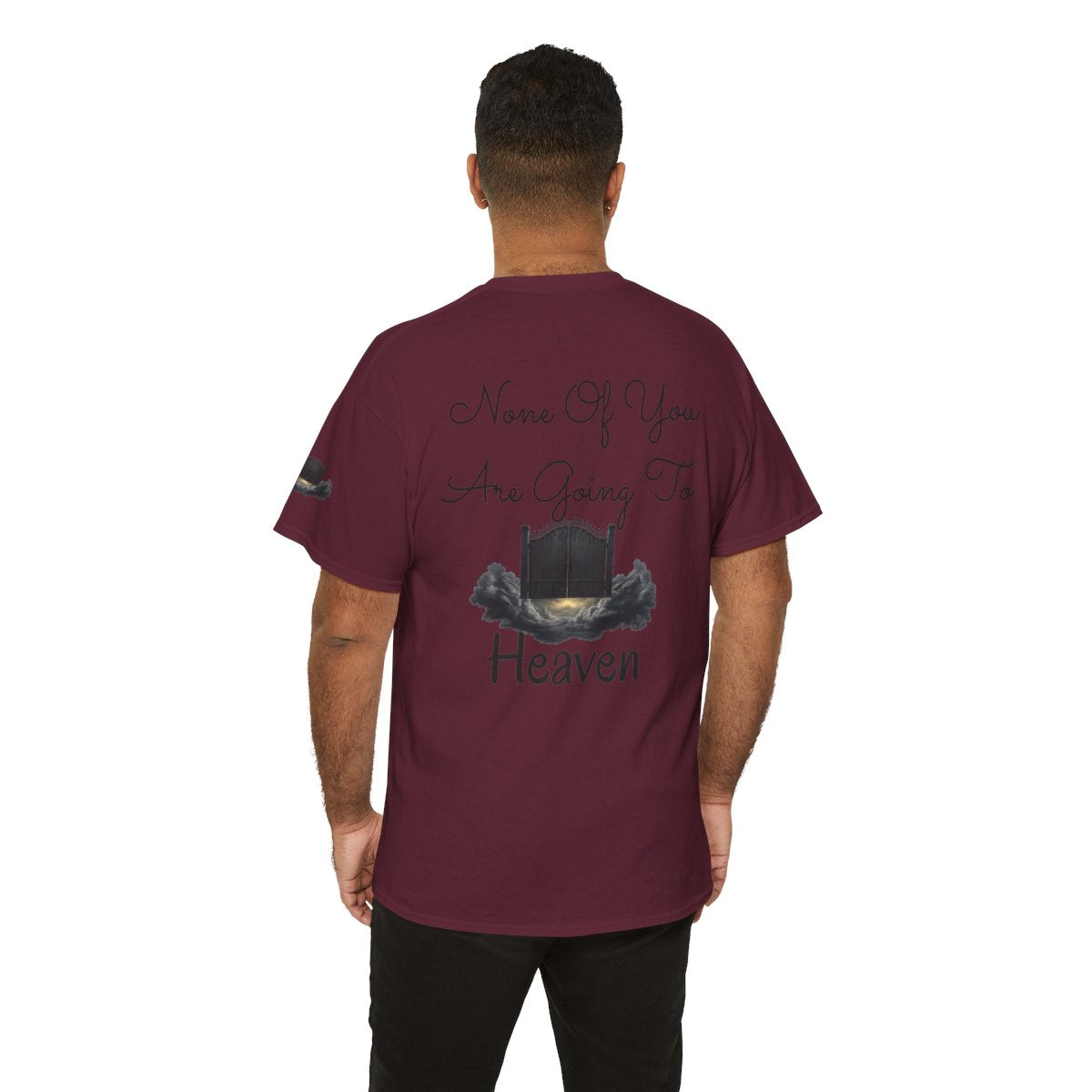Color: Maroon | None of You Are Going to Heaven Premium Graphic Tee