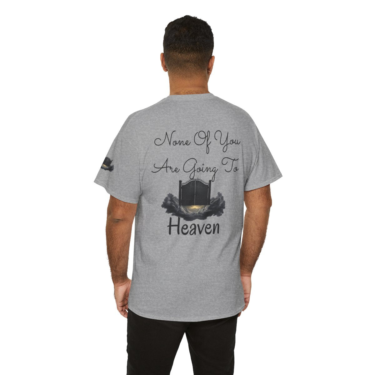 Color: Sport Grey | None of You Are Going to Heaven Premium Graphic Tee