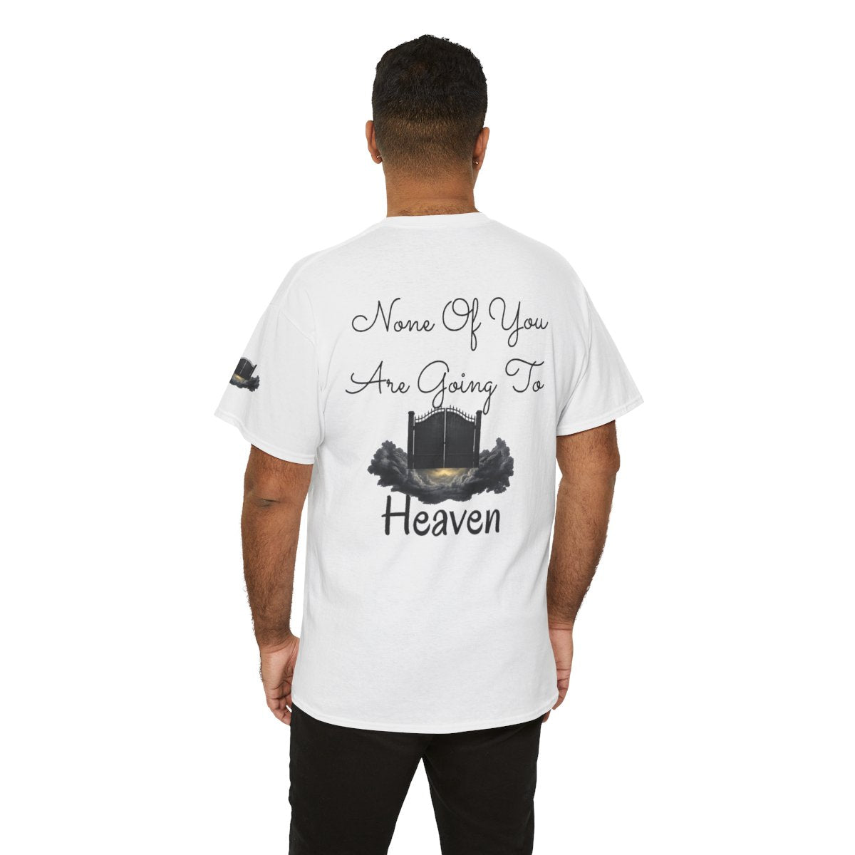 Color: White | None of You Are Going to Heaven Premium Graphic Tee