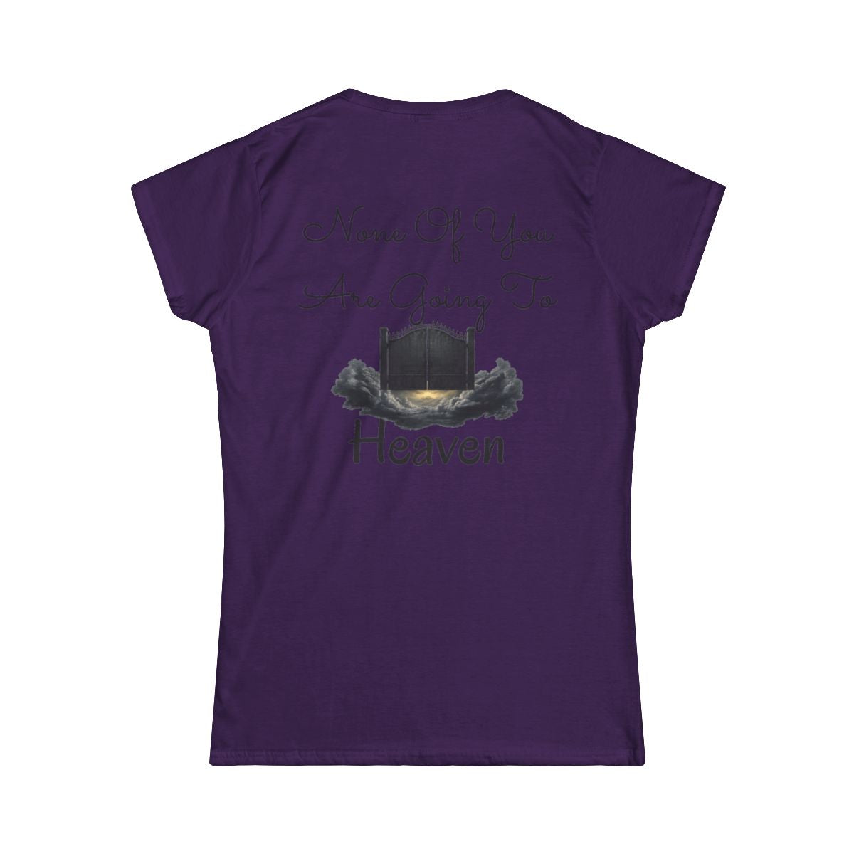 Color: Purple | None of You Are Going to Heaven Women's Tee