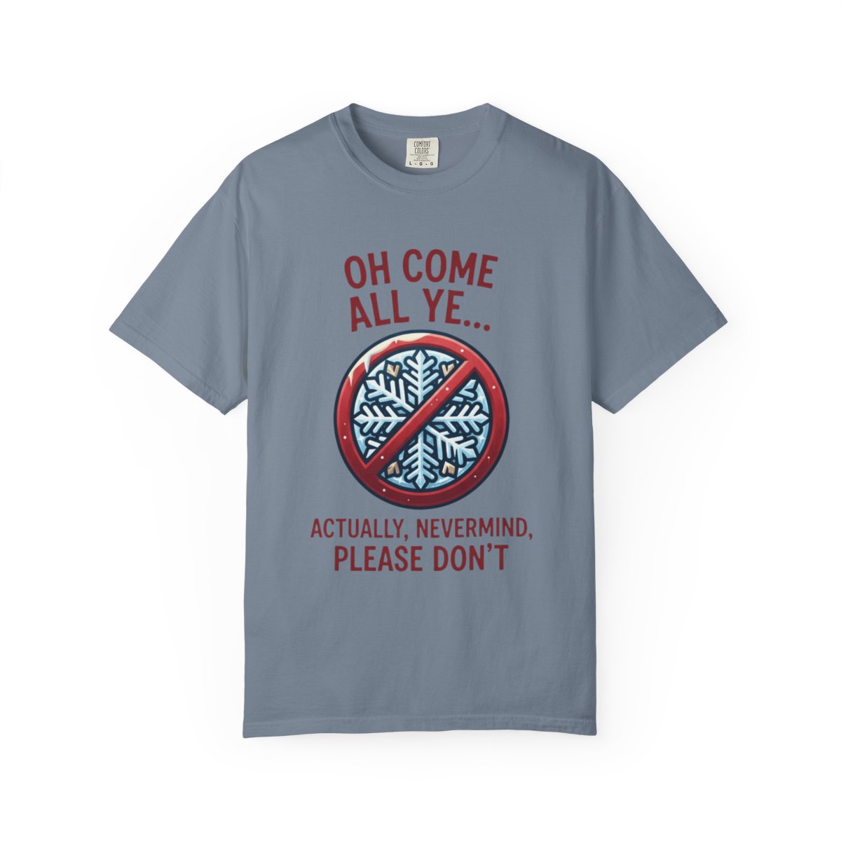 Color: Blue Jean | Oh Come All Ye Unisex Garment-Dyed Tee