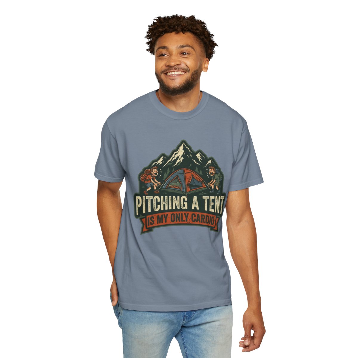 Color: Blue Jean | Pitching A Tent Is My Only Cardio Unisex Garment-Dyed Tee