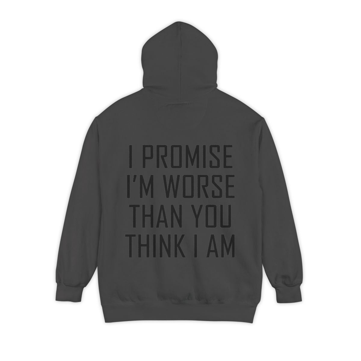 Color: Pepper | Promise I'm Worse Garment-Dyed Hoodie