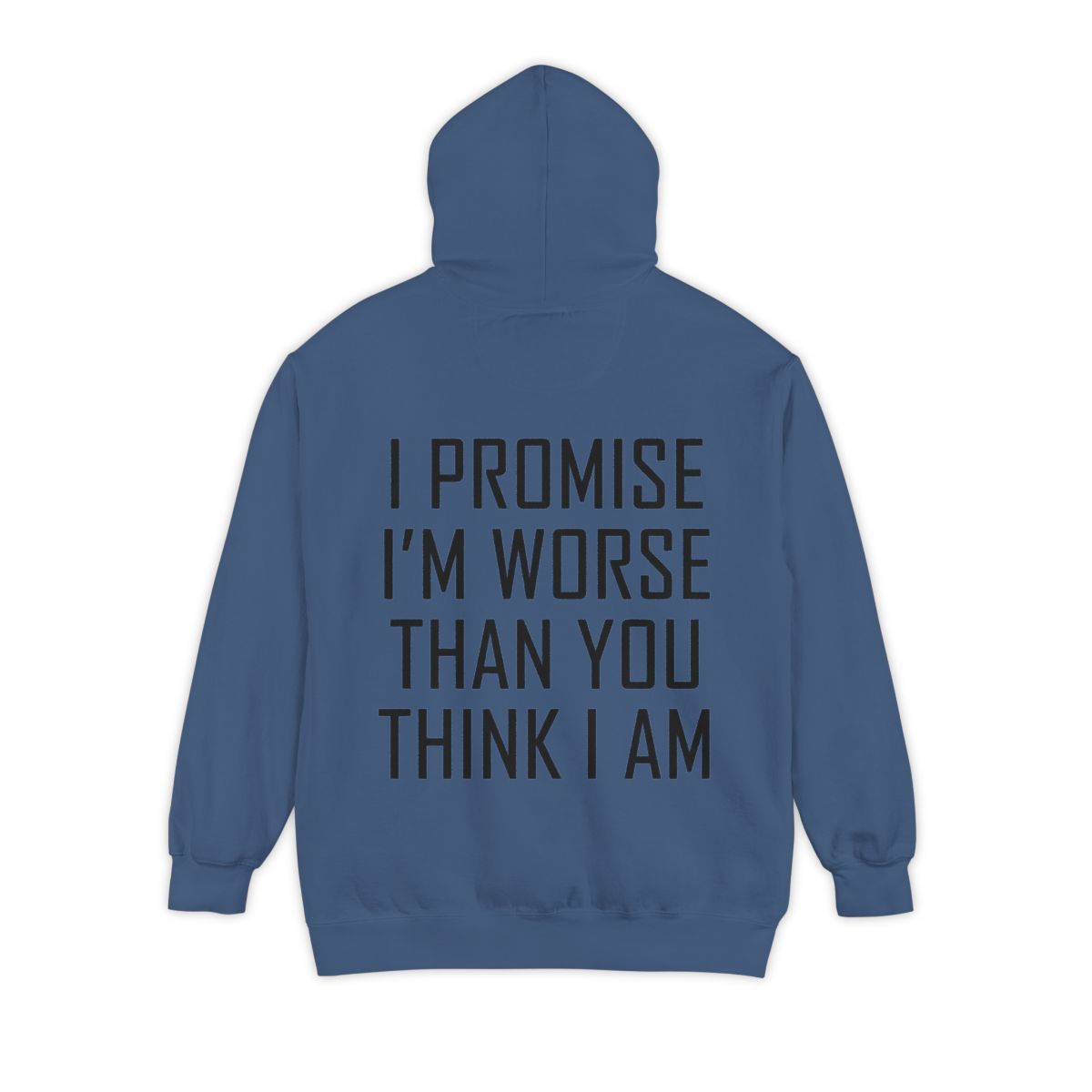 Color: True Navy | Promise I'm Worse Garment-Dyed Hoodie