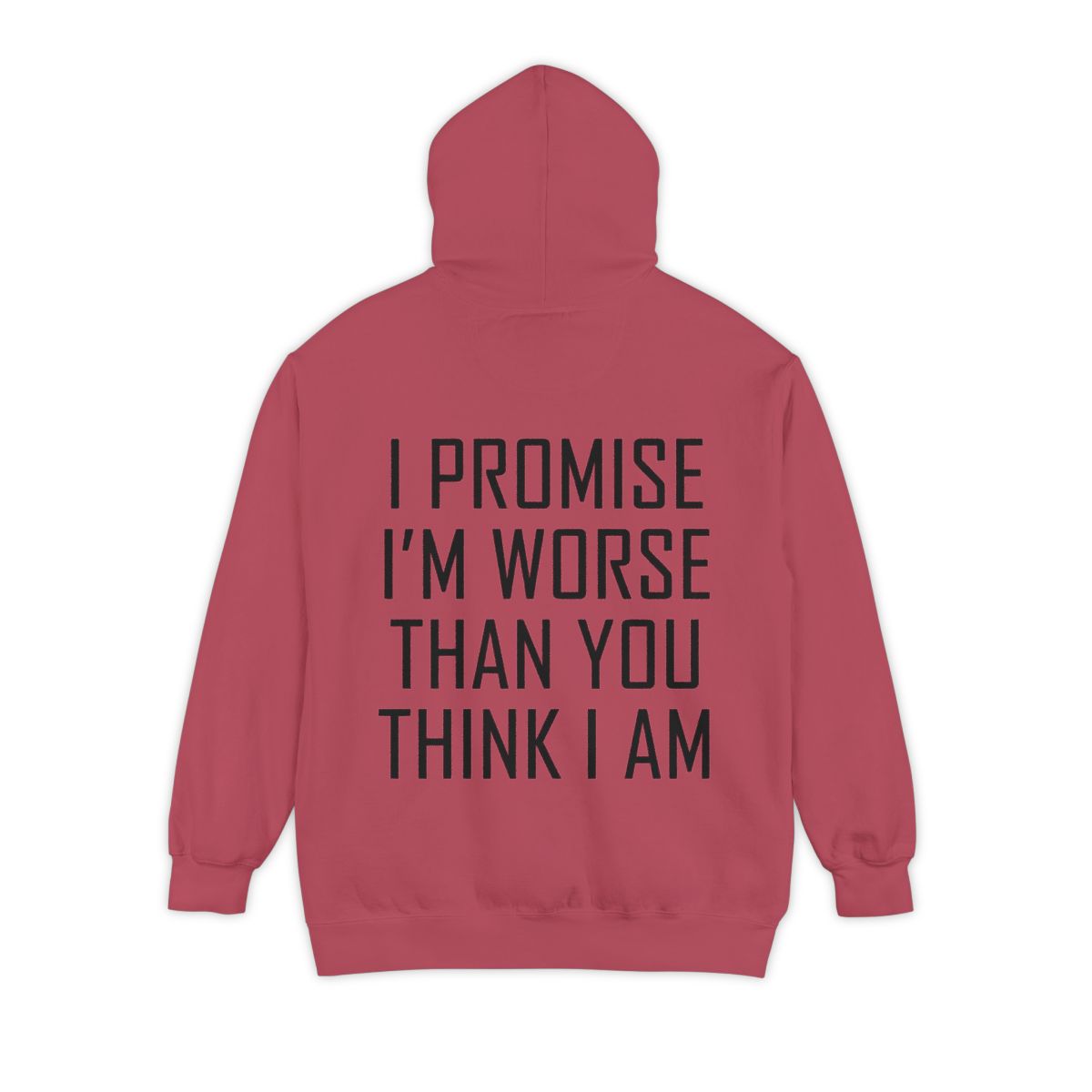 Color: Crimson | Promise I'm Worse Garment-Dyed Hoodie
