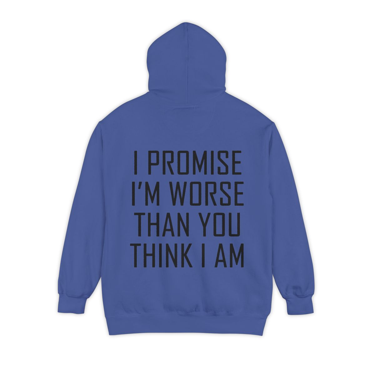 Color: Flo Blue | Promise I'm Worse Garment-Dyed Hoodie