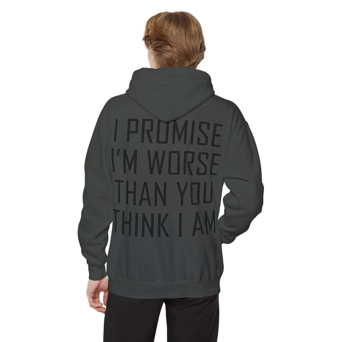 Color: Pepper | Promise I'm Worse Garment-Dyed Hoodie