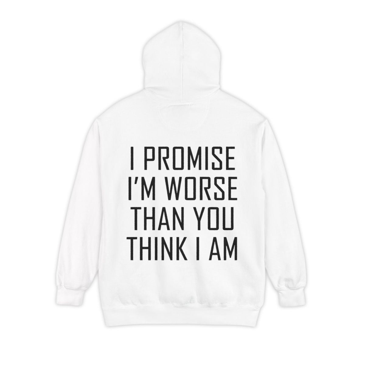 Color: White | Promise I'm Worse Garment-Dyed Hoodie