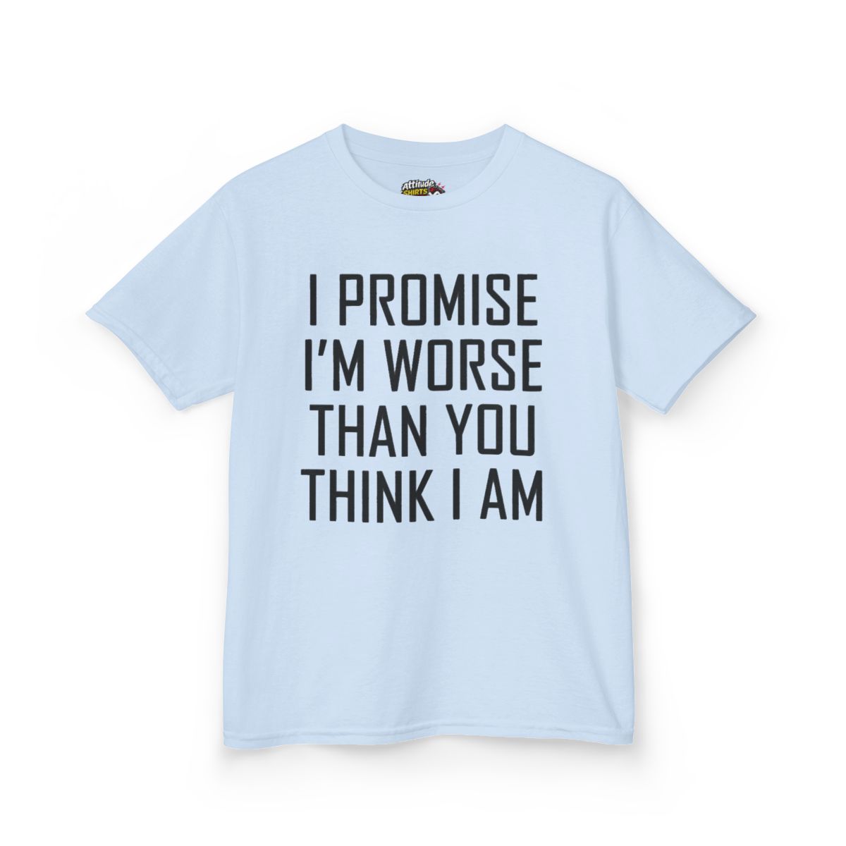 Color: Light Blue | Promise I'm Worse Kids Tee