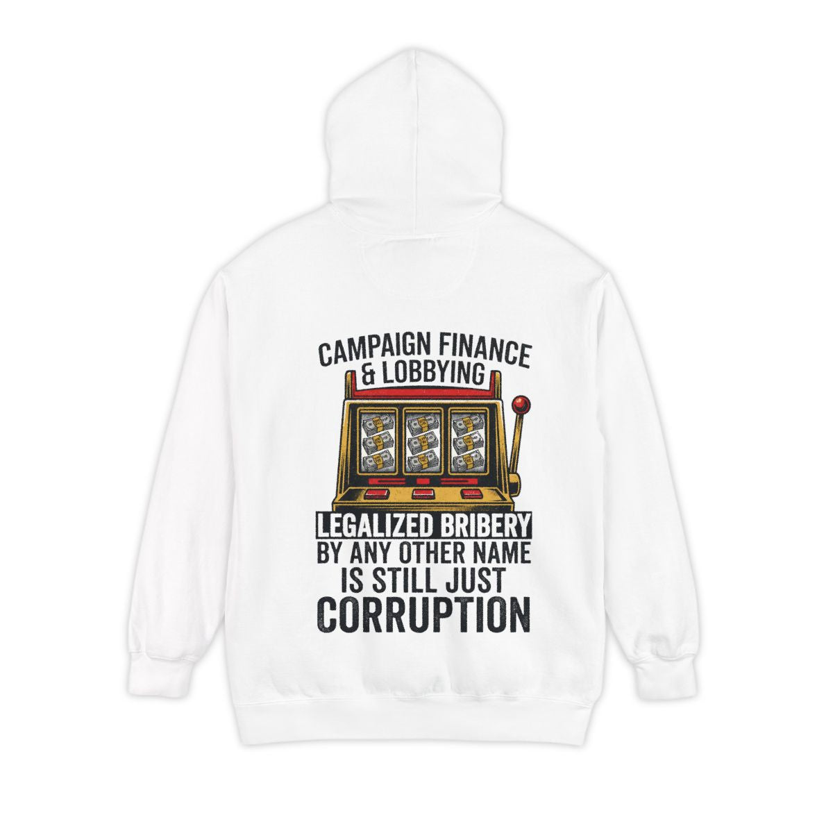 Color: White | Protest Series - Get Money Out Of Politics Garment-Dyed Hoodie