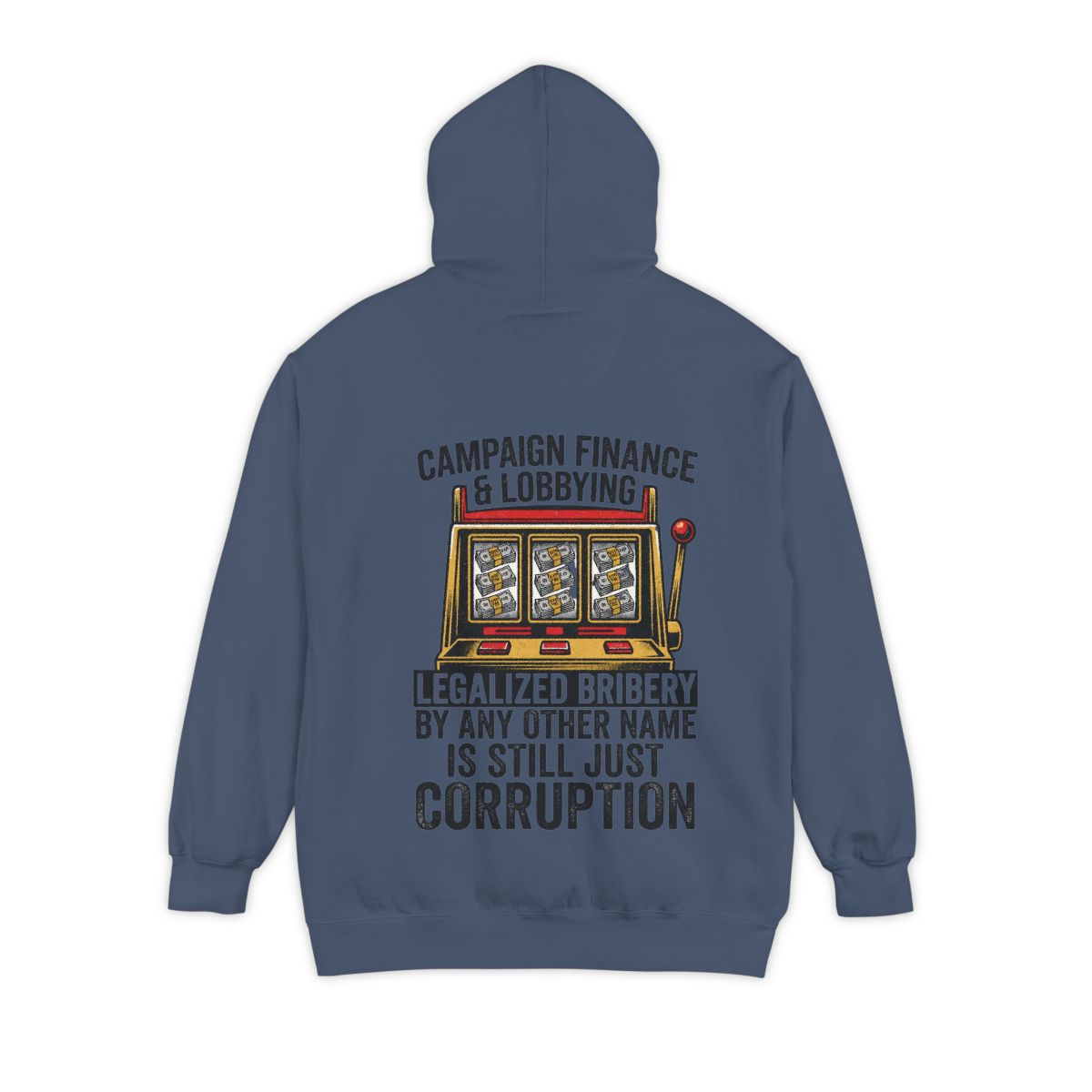 Color: Denim | Protest Series - Get Money Out Of Politics Garment-Dyed Hoodie