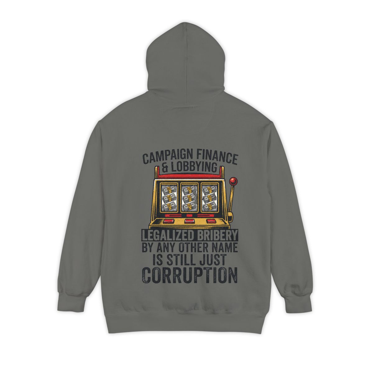 Color: Grey | Protest Series - Get Money Out Of Politics Garment-Dyed Hoodie