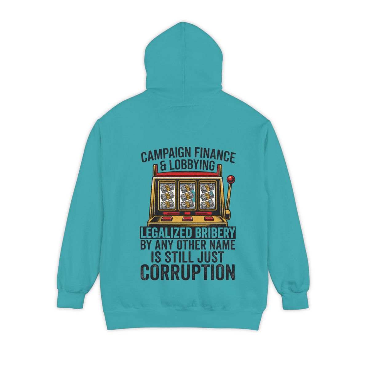 Color: Seafoam | Protest Series - Get Money Out Of Politics Garment-Dyed Hoodie