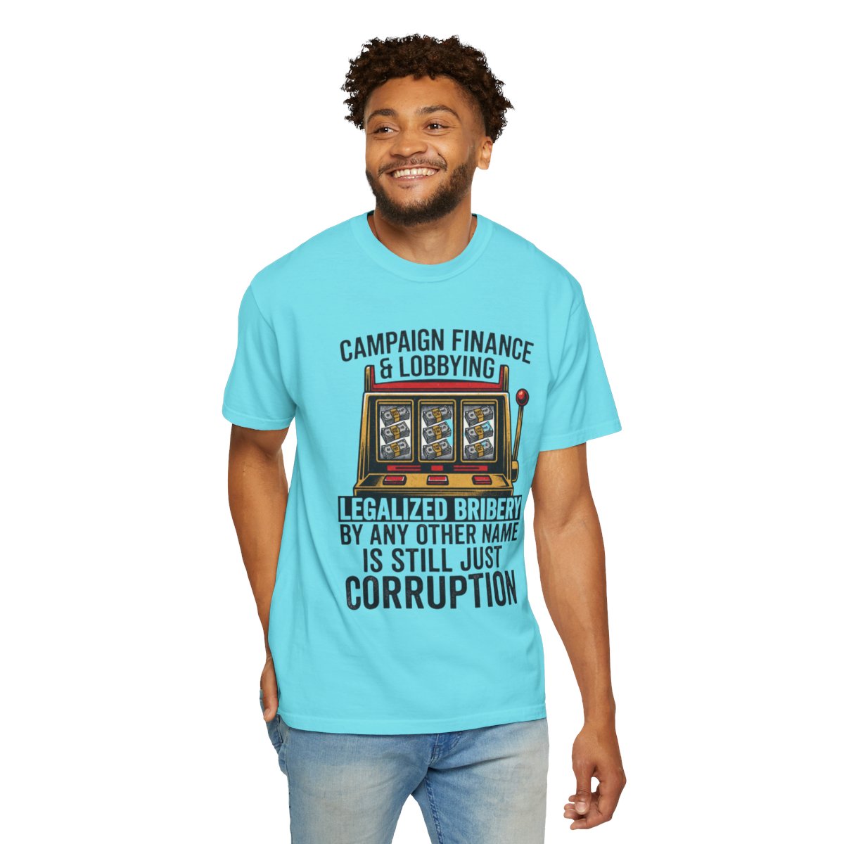Color: Lagoon Blue | Protest Series - Get Money Out Of Politics Unisex Garment-Dyed Tee