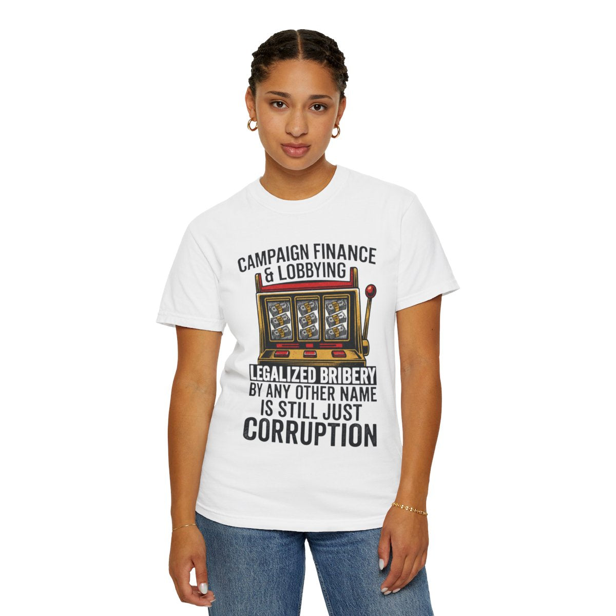 Color: White | Protest Series - Get Money Out Of Politics Unisex Garment-Dyed Tee
