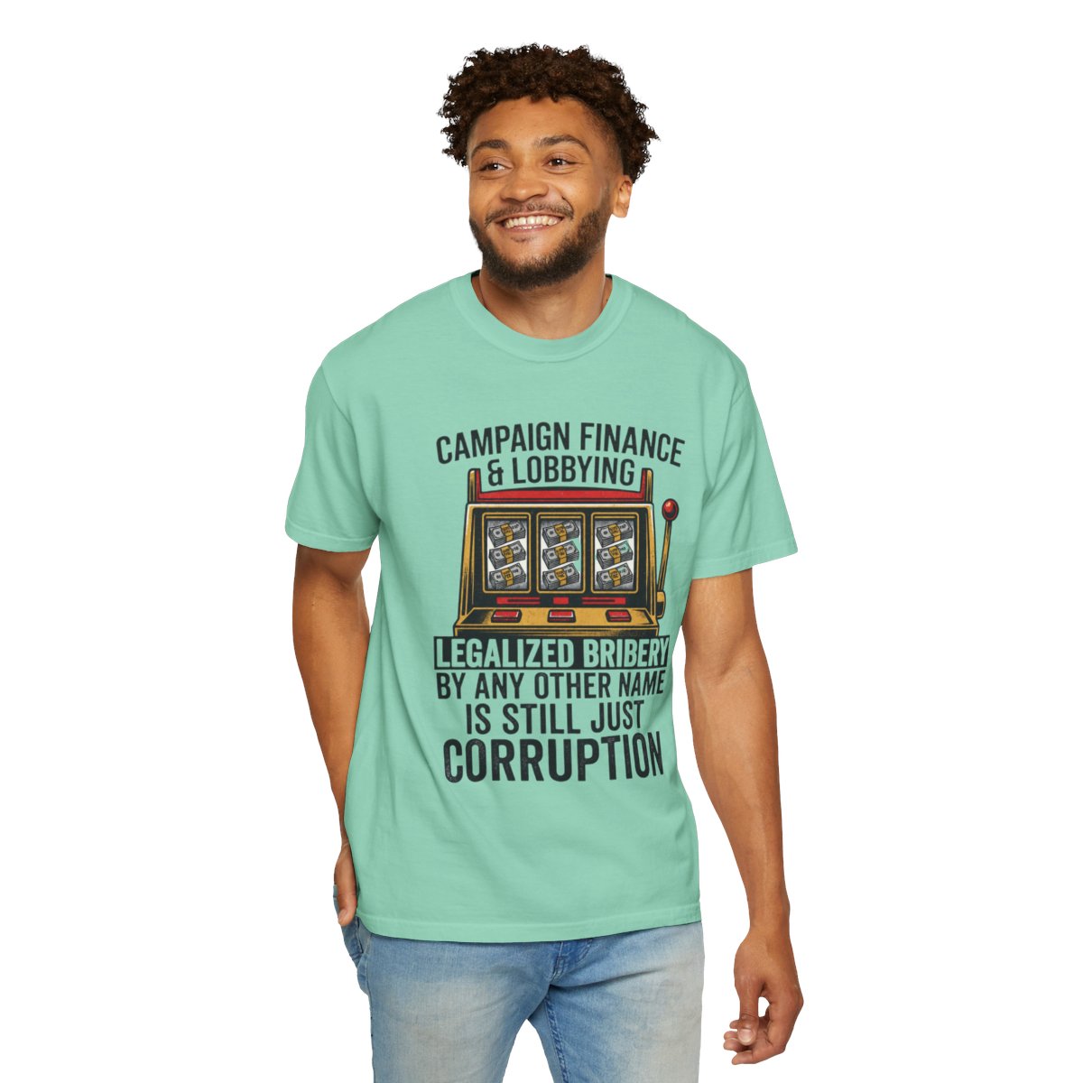 Color: Island Reef | Protest Series - Get Money Out Of Politics Unisex Garment-Dyed Tee