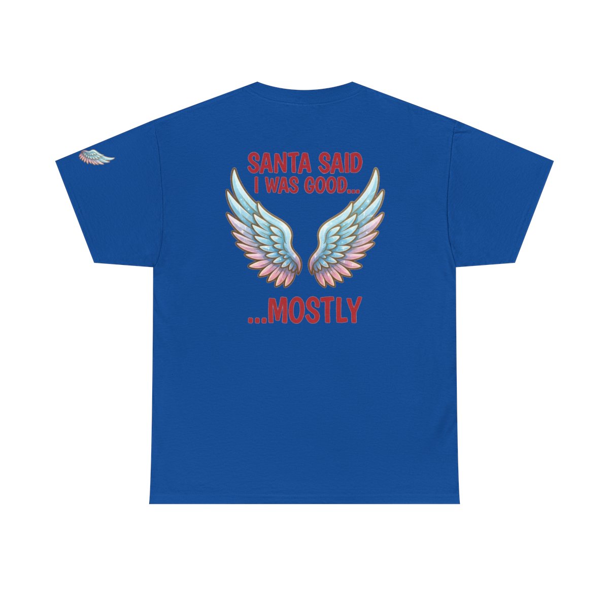 Color: Royal | Santa Said I Was Good Premium Graphic Tee