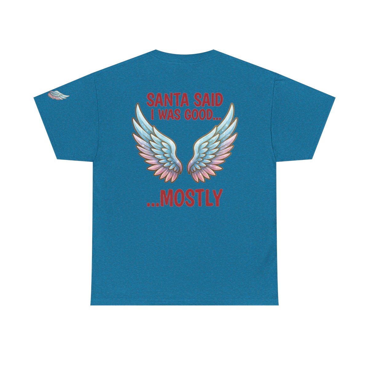 Color: Antique Sapphire | Santa Said I Was Good Premium Graphic Tee