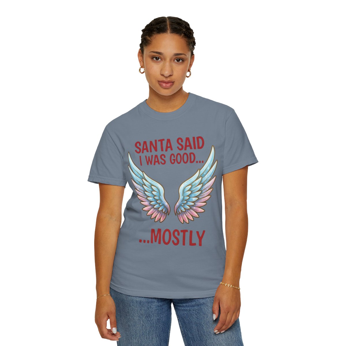 Color: Blue Jean | Santa Said I Was Good Unisex Garment-Dyed Tee