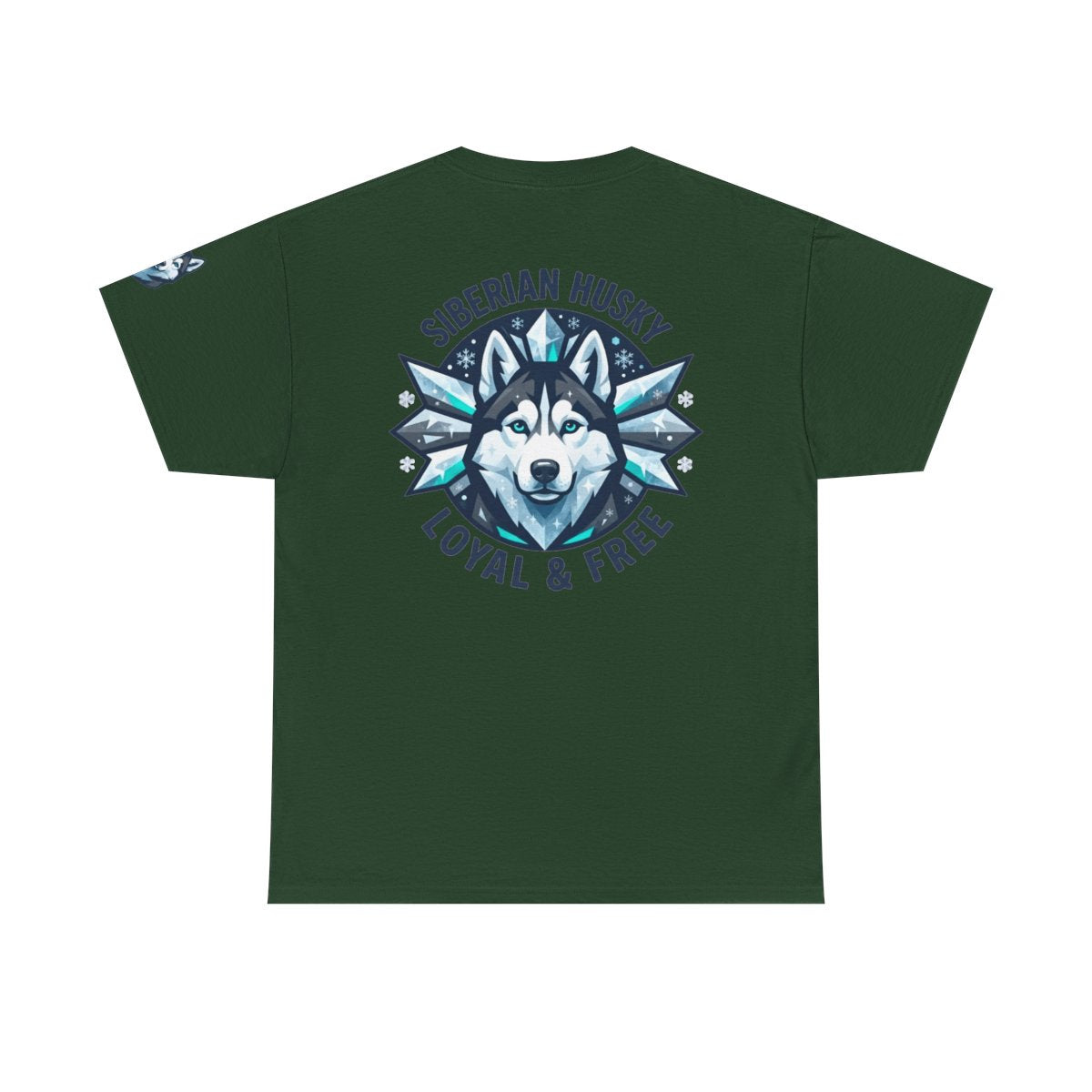 Color: Forest Green | Siberian Husky Loyal & Free Premium Graphic Tee