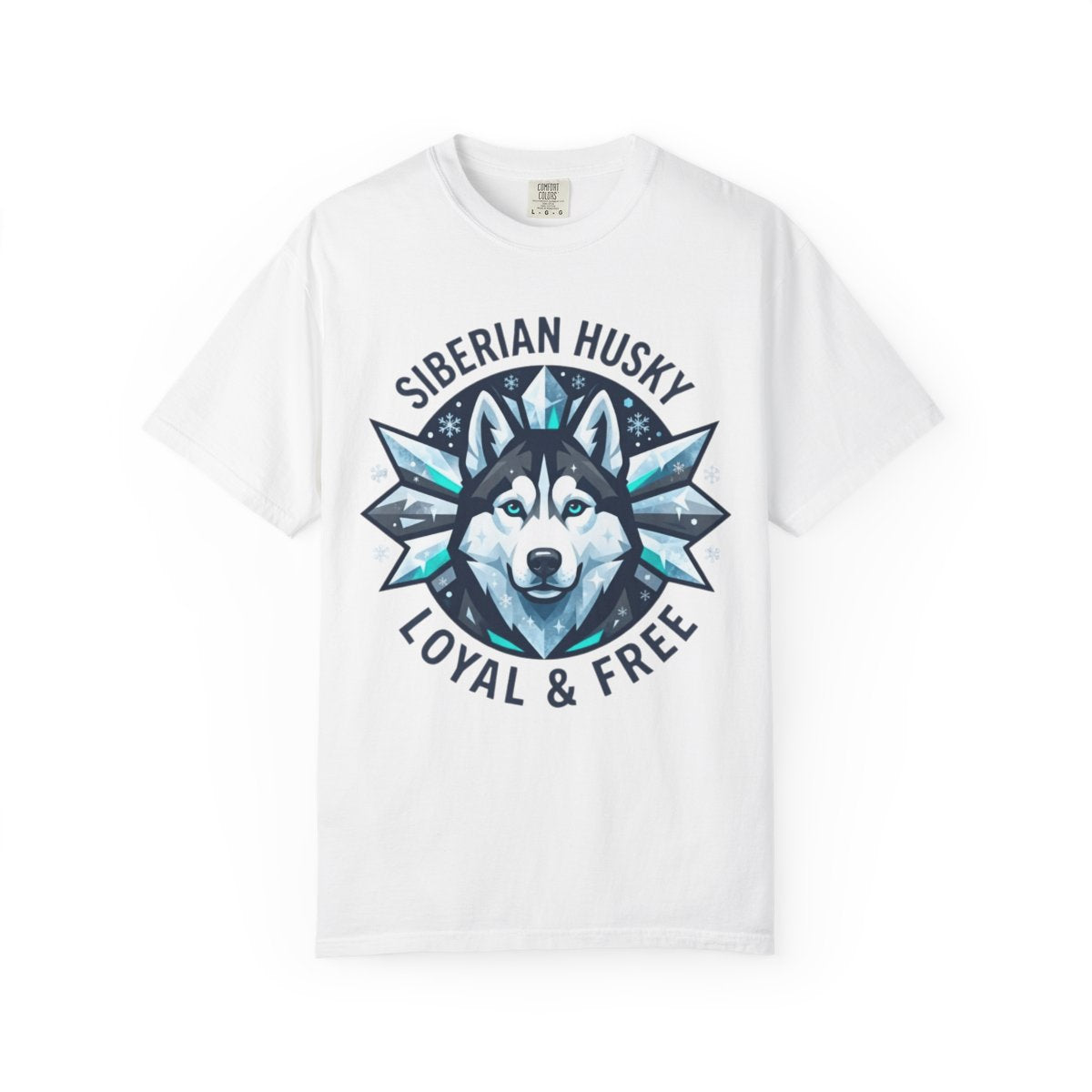 Color: White | Siberian Husky Loyal & Free Unisex Garment-Dyed Tee