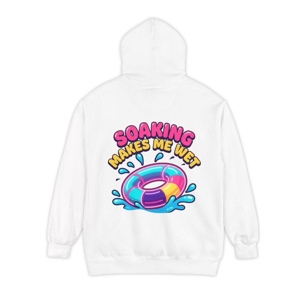 Color: White | Soaking Makes Me Wet Garment-Dyed Hoodie