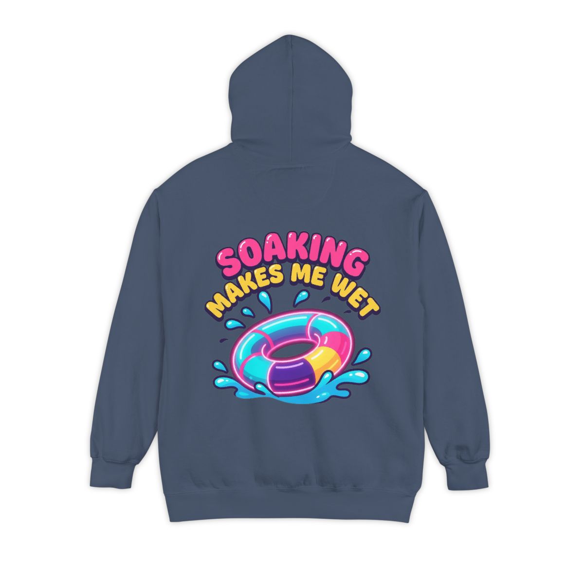 Color: Denim | Soaking Makes Me Wet Garment-Dyed Hoodie