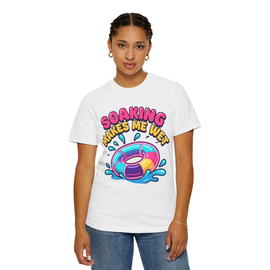 Color: White | Soaking Makes Me Wet Unisex Garment-Dyed Tee