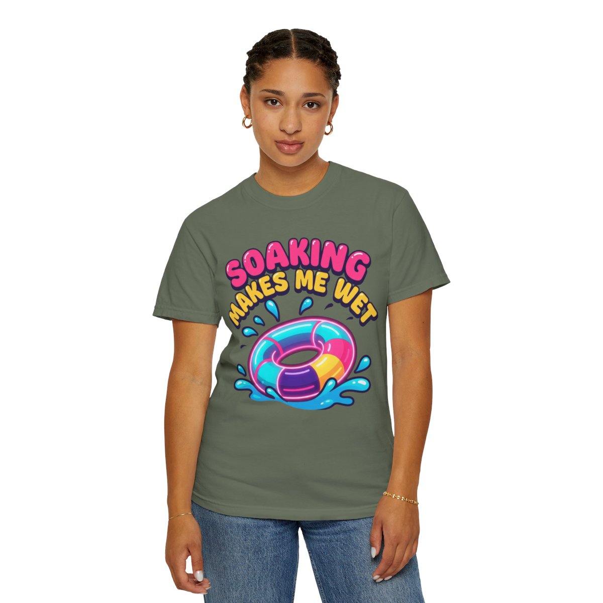Color: Moss | Soaking Makes Me Wet Unisex Garment-Dyed Tee