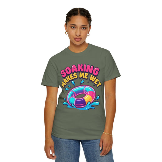 Color: Moss | Soaking Makes Me Wet Unisex Garment-Dyed Tee