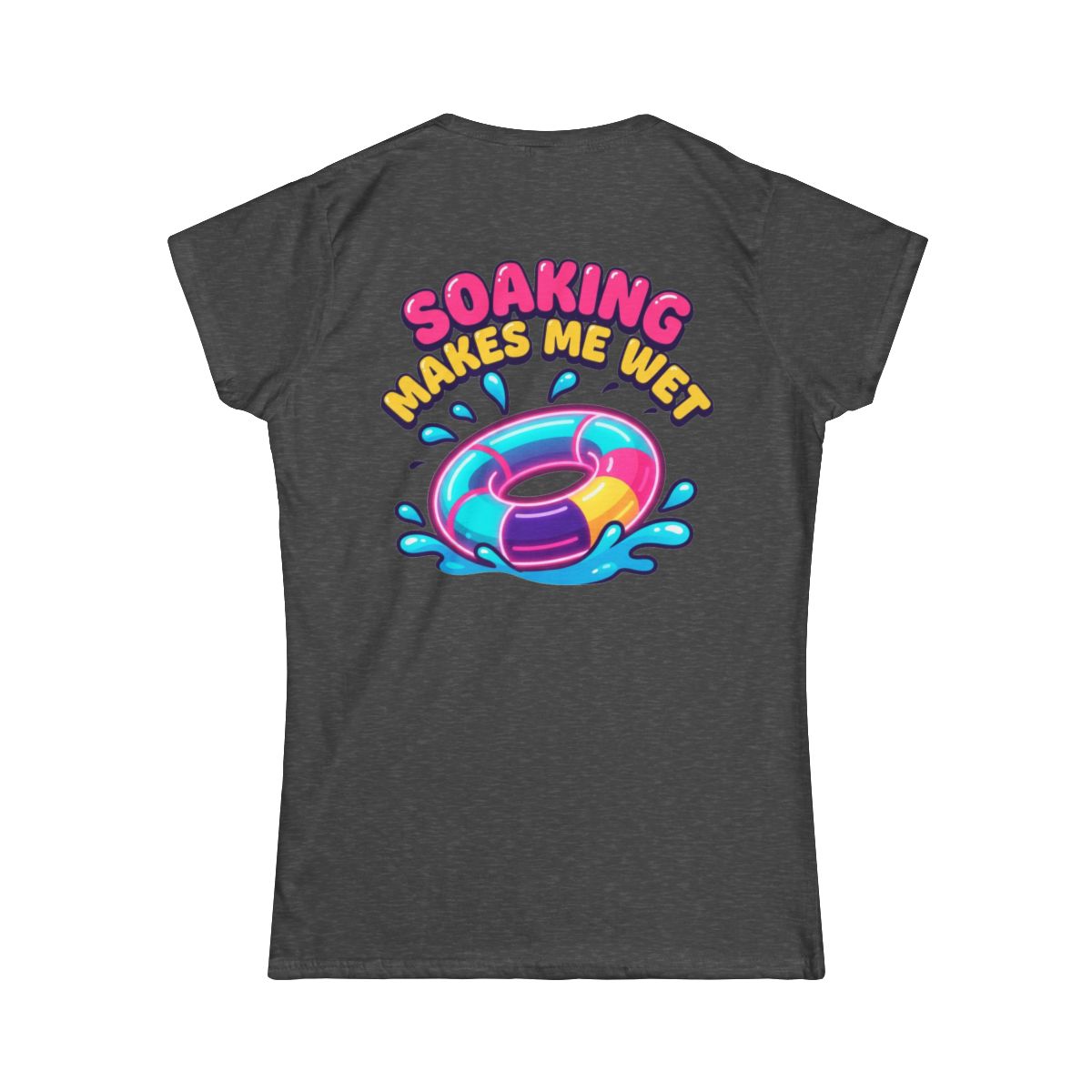 Color: Dark Heather | Soaking Makes Me Wet Women's Tee