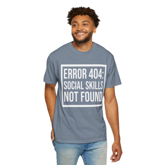 Color: Blue Jean | Social Skills Not Found Unisex Garment-Dyed Tee