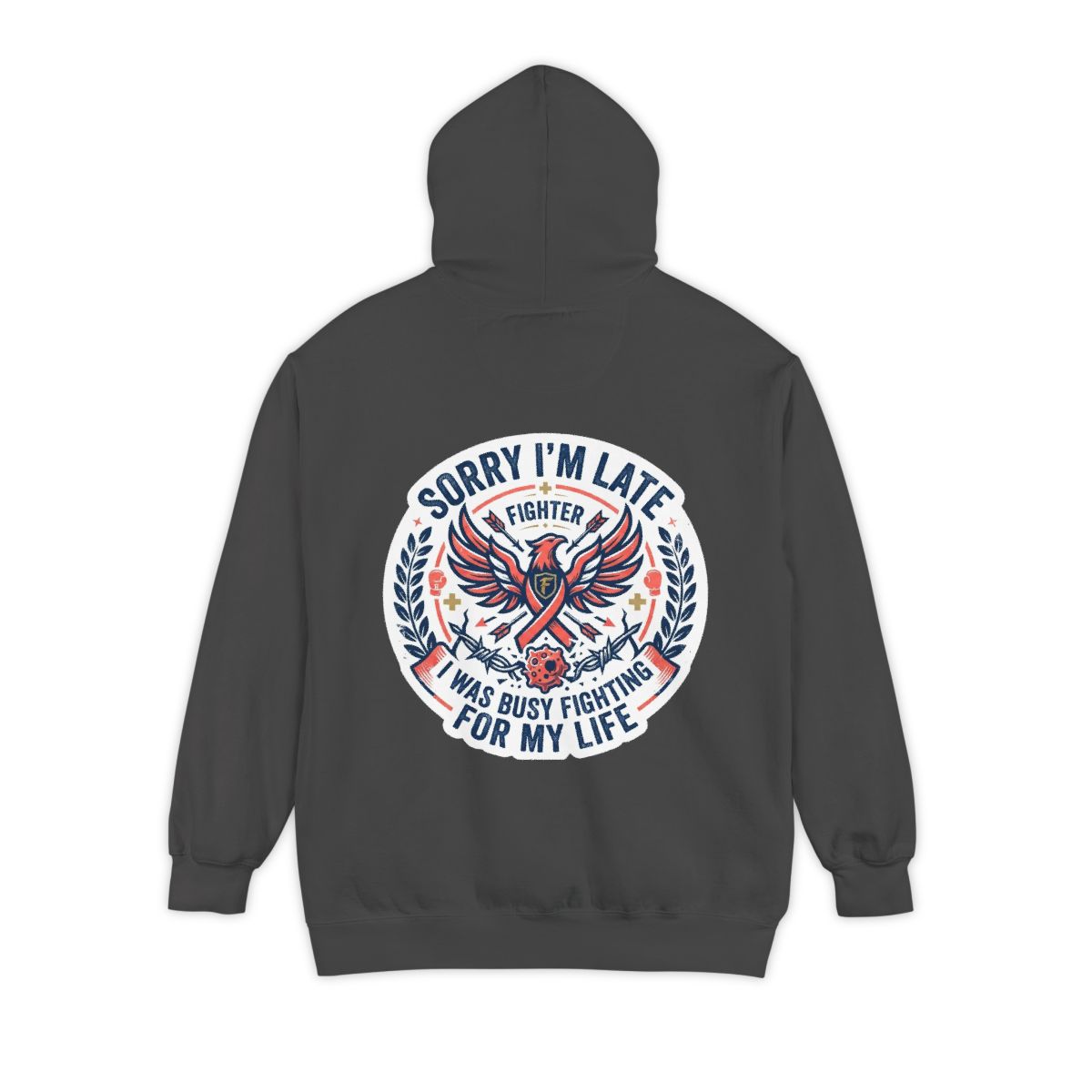 Color: Pepper | Sorry I'm Late- Fighting For My Life Garment-Dyed Hoodie