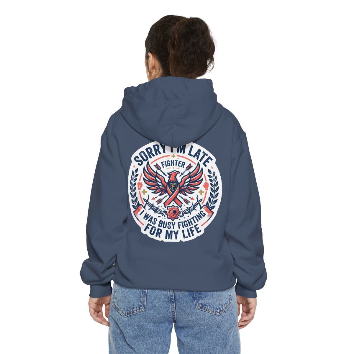 Color: Denim | Sorry I'm Late- Fighting For My Life Garment-Dyed Hoodie