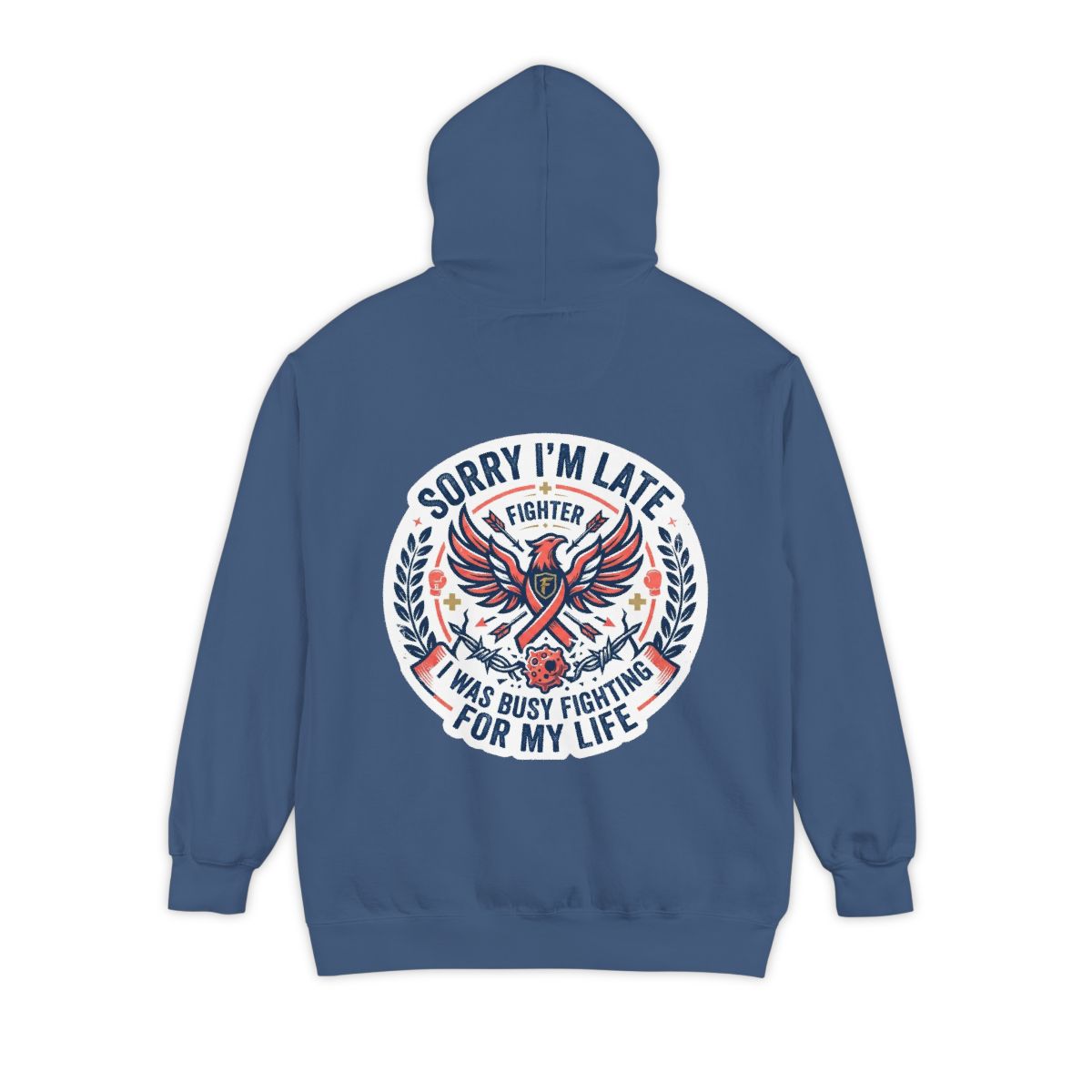 Color: True Navy | Sorry I'm Late- Fighting For My Life Garment-Dyed Hoodie