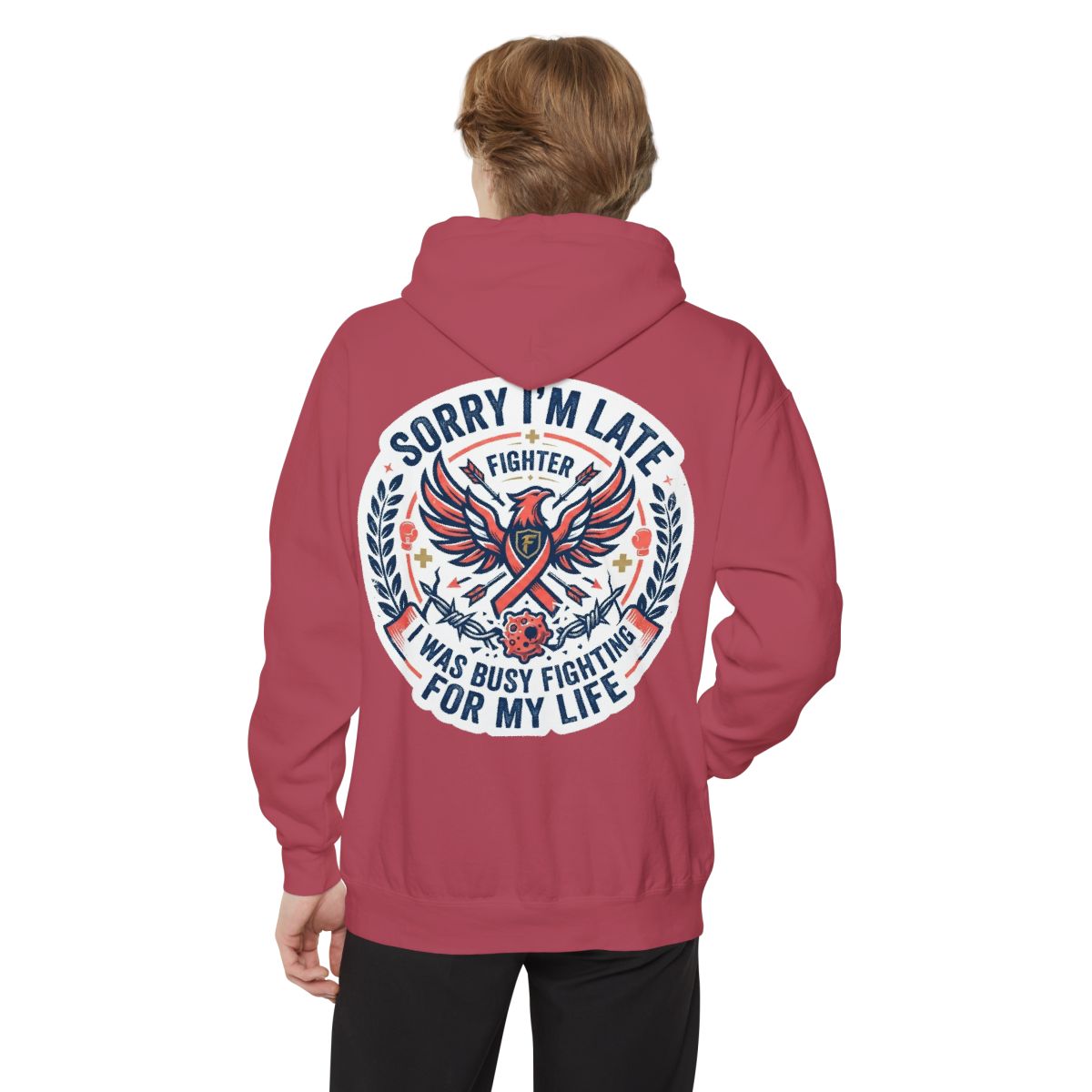 Color: Crimson | Sorry I'm Late- Fighting For My Life Garment-Dyed Hoodie