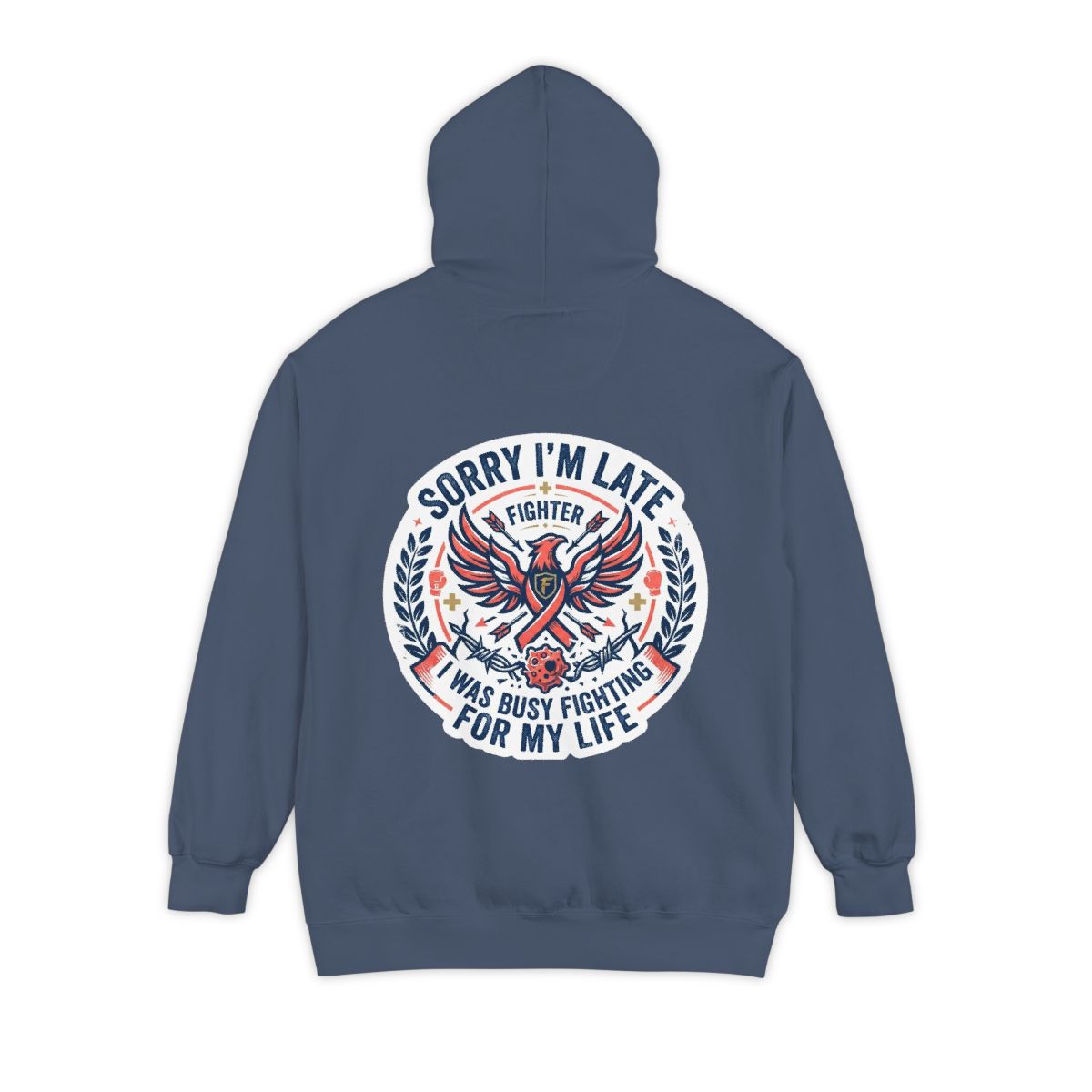Color: Denim | Sorry I'm Late- Fighting For My Life Garment-Dyed Hoodie