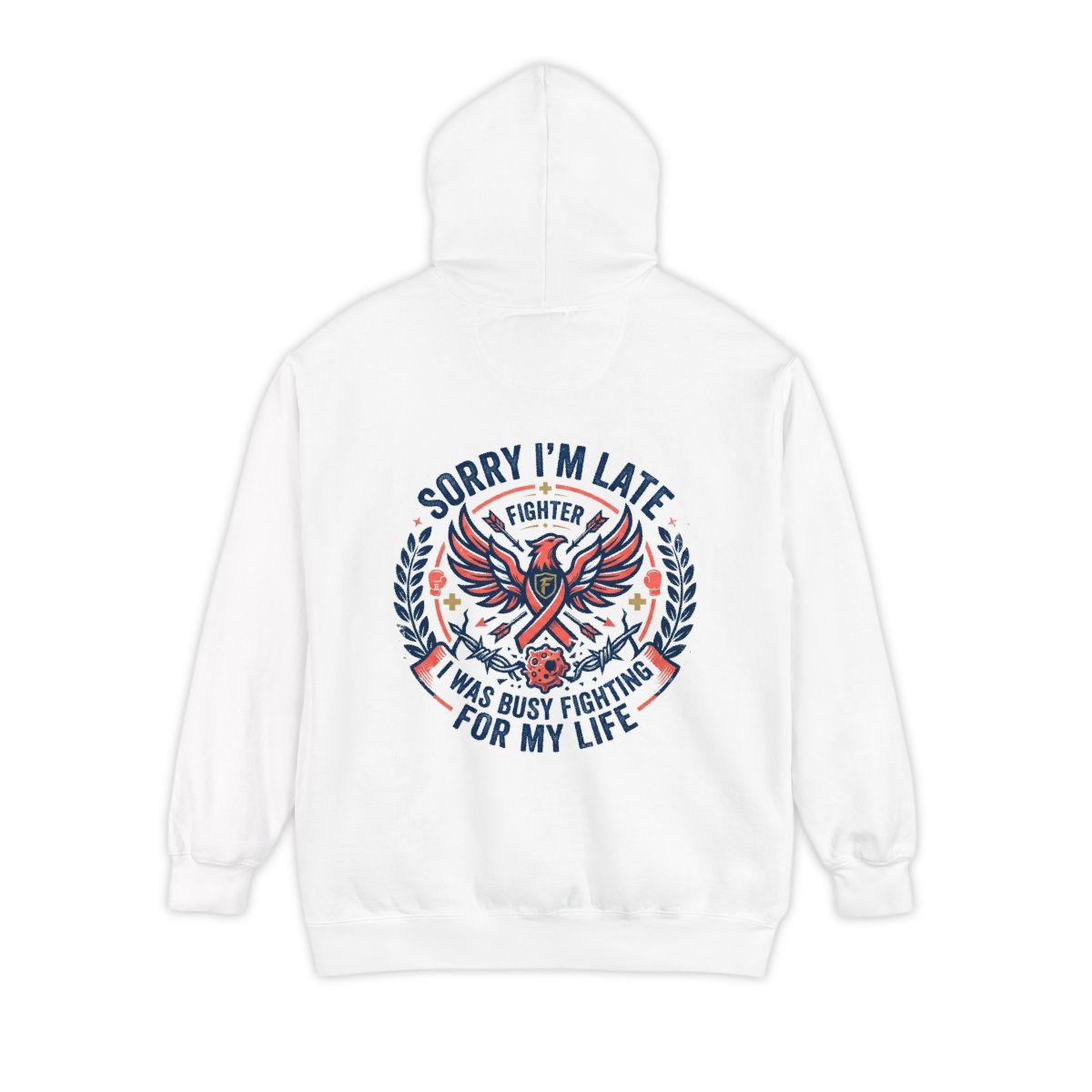 Color: White | Sorry I'm Late- Fighting For My Life Garment-Dyed Hoodie