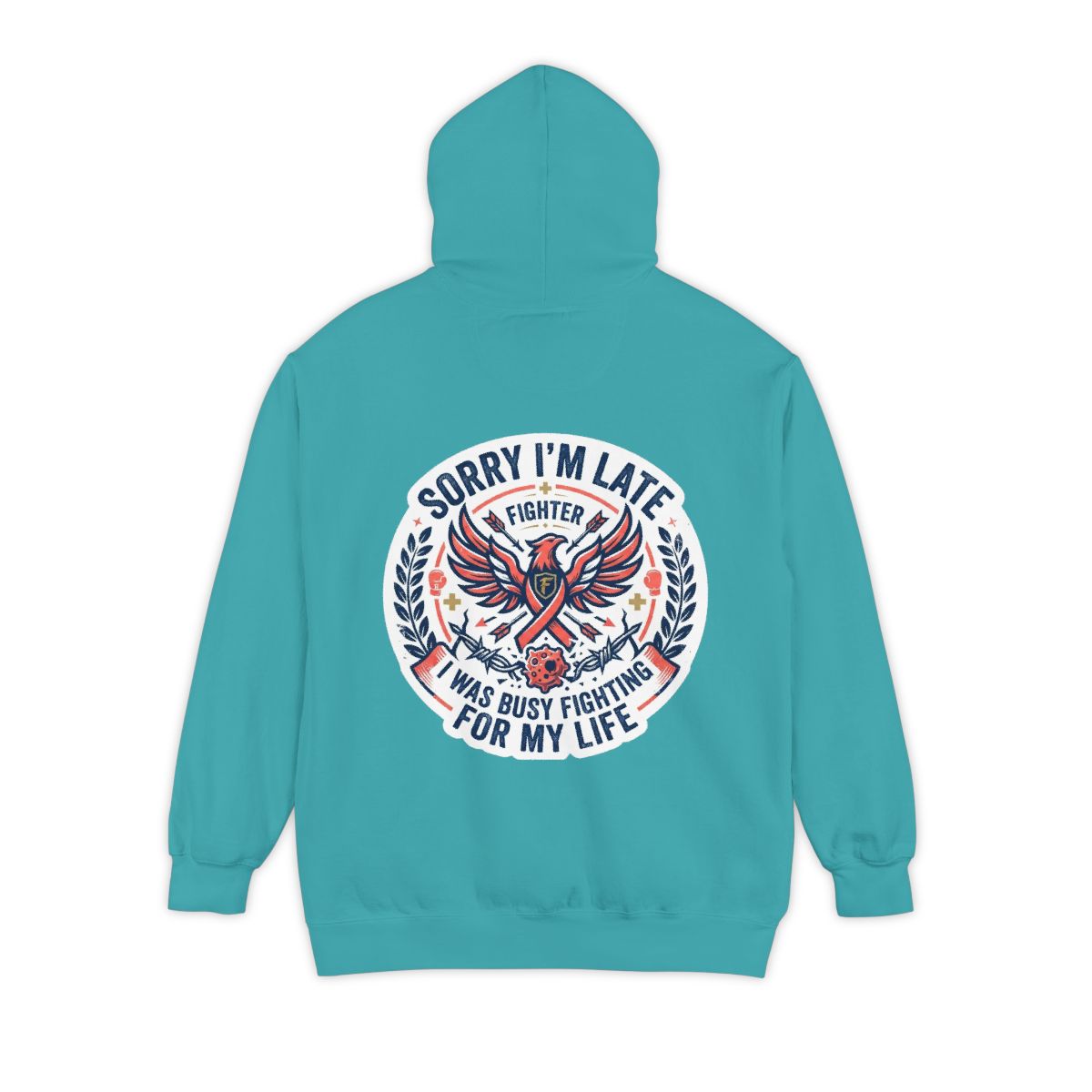 Color: Seafoam | Sorry I'm Late- Fighting For My Life Garment-Dyed Hoodie
