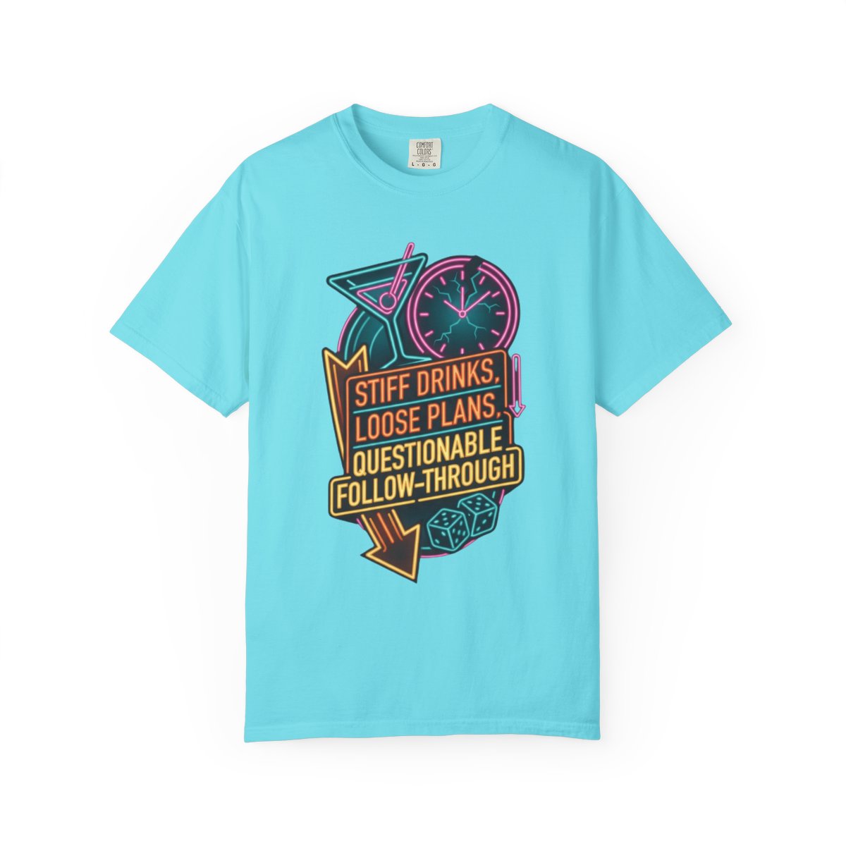 Color: Lagoon Blue | Stiff Drinks Loose Plans Unisex Garment-Dyed Tee