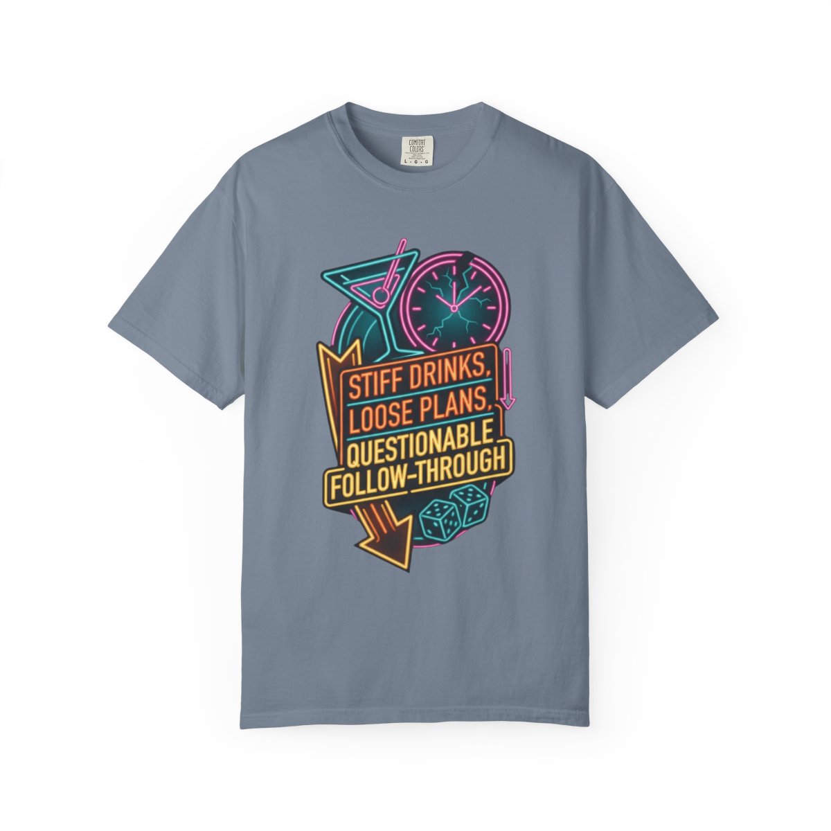 Color: Blue Jean | Stiff Drinks Loose Plans Unisex Garment-Dyed Tee
