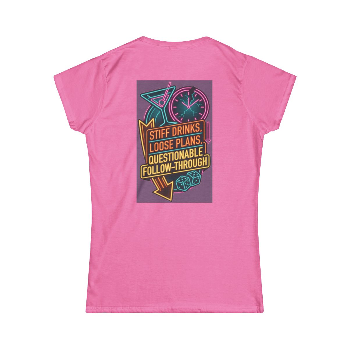 Color: Azalea | Stiff Drinks Loose Plans Women's Tee