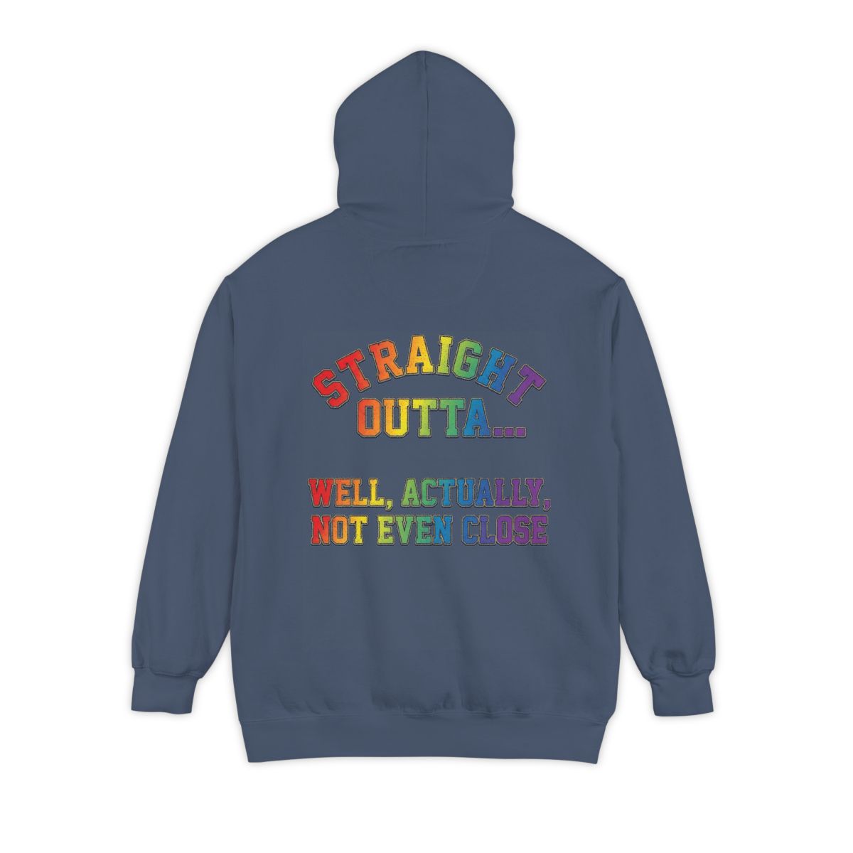 Color: Denim | Straight Outta Not Even Garment-Dyed Hoodie