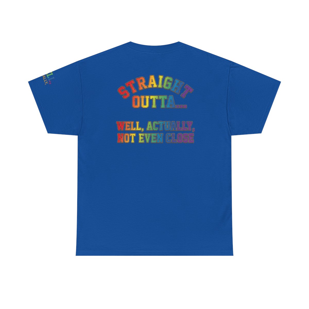 Color: Royal | Straight Outta Not Even Premium Graphic Tee