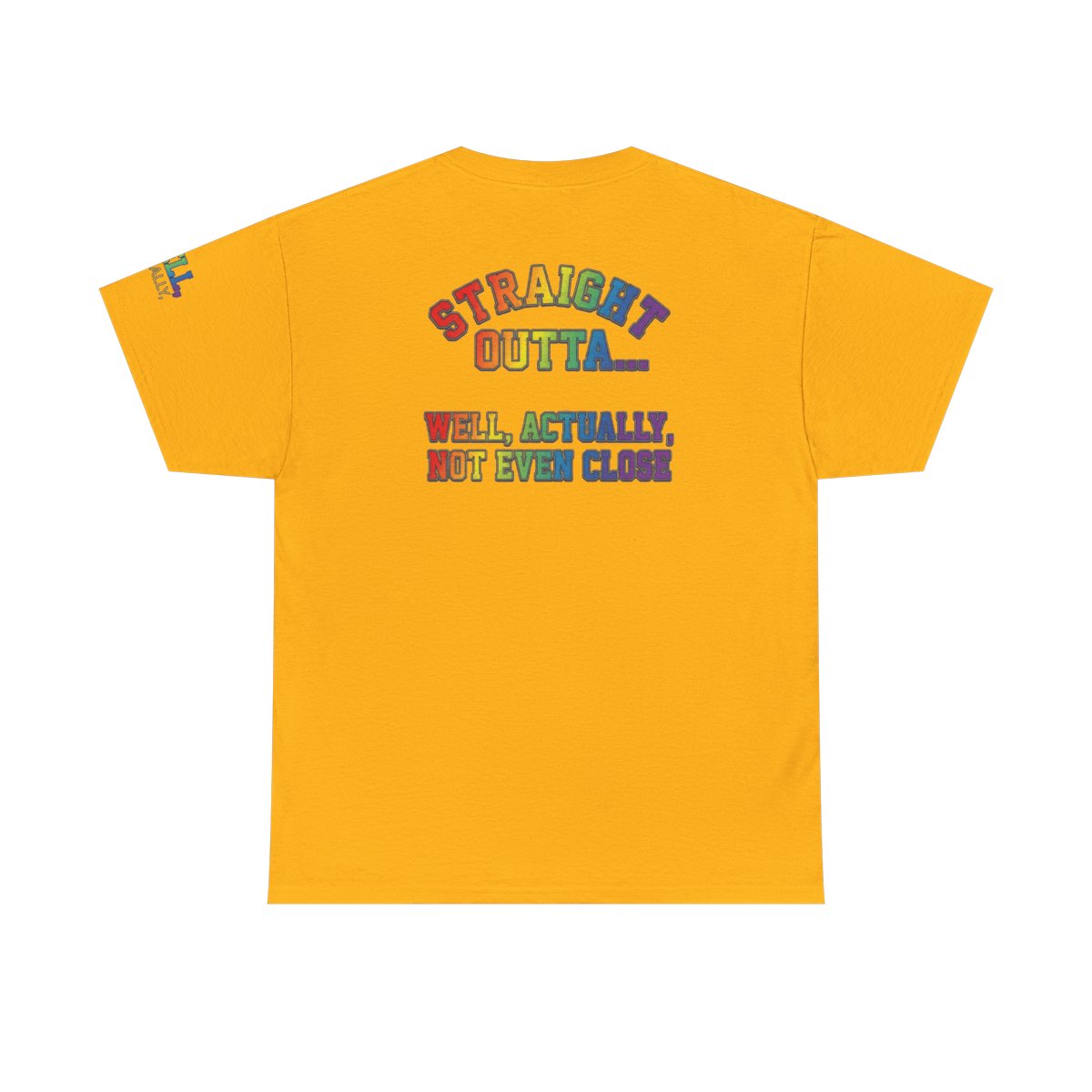 Color: Gold | Straight Outta Not Even Premium Graphic Tee