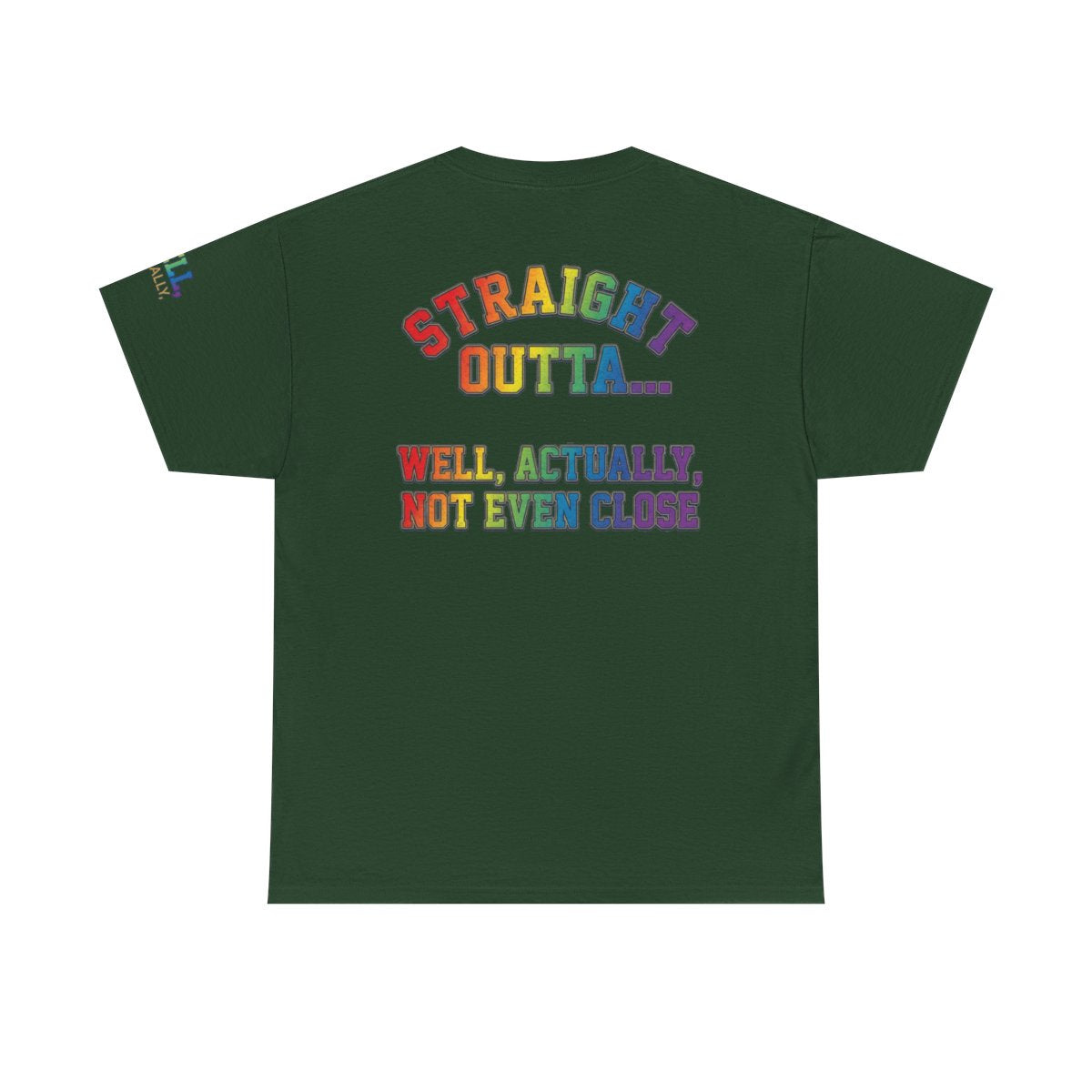 Color: Forest Green | Straight Outta Not Even Premium Graphic Tee