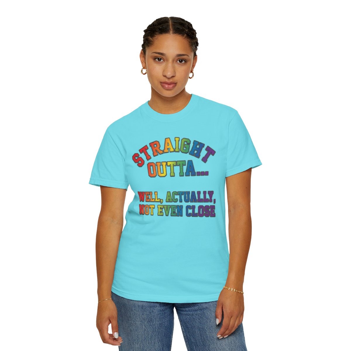 Color: Lagoon Blue | Straight Outta Not Even Unisex Garment-Dyed Tee
