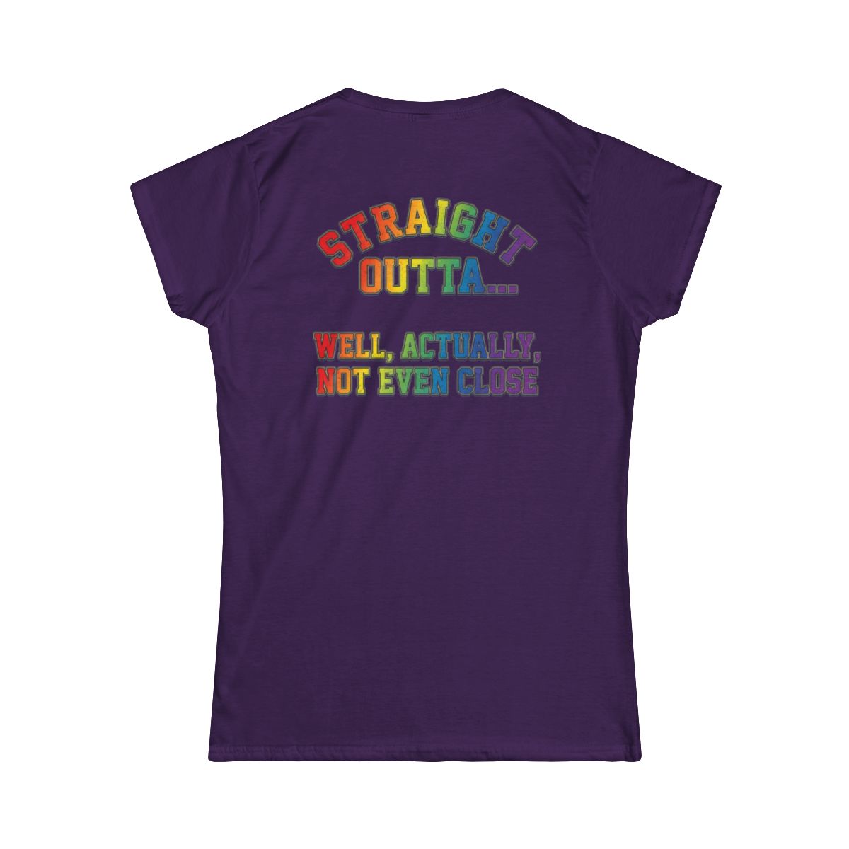 Color: Purple | Straight Outta Not Even Women's Tee