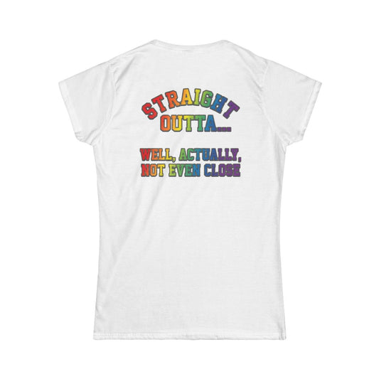 Color: White | Straight Outta Not Even Women's Tee